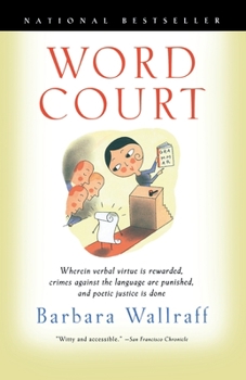 Paperback Word Court: Wherein Verbal Virtue is Rewarded, Crimes Against the Language Are Punished, and Poetic Justice is Done Book