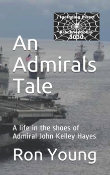 Paperback An Admirals Tale: A life in the shoes of Admiral John Kelley Hayes Book