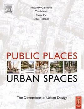 Paperback Public Places-Urban Spaces: The Dimensions of Urban Design Book