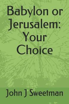 Paperback Babylon or Jerusalem: Your Choice Book