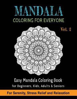 Mandala Coloring For Everyone: Easy Mandala Coloring Book for Beginners, Kids, Adults & Seniors | Astonishing Mandala Art Patterns and Designs | ... Sacred Geometry, Drawing, Coloring, Painting