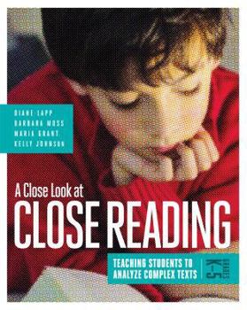 Paperback A Close Look at Close Reading: Teaching Students to Analyze Complex Texts, Grades K-5 Book