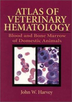 Hardcover Atlas of Veterinary Hematology: Blood and Bone Marrow of Domestic Animals Book
