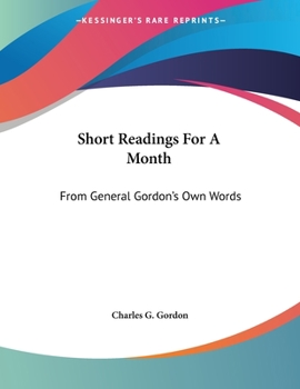 Paperback Short Readings For A Month: From General Gordon's Own Words Book