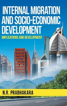 Hardcover Internal Migration and Socio-Economic Development Book