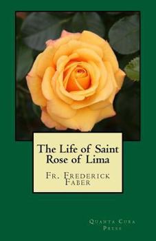 Paperback The Life of Saint Rose of Lima: Quanta Cura Press [Large Print] Book