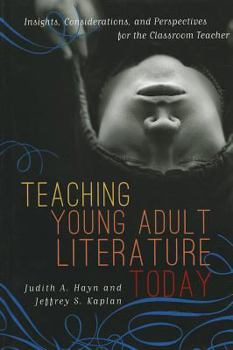 Hardcover Teaching Young Adult Literature Today: Insights, Considerations, and Perspectives for the Classroom Teacher Book