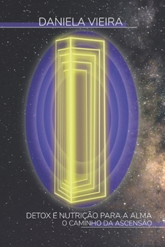 Paperback Detox E Nutrição Para a Alma: O Caminho Da Ascensão [Portuguese] Book