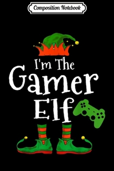 Paperback Composition Notebook: I'm The Gaming Elf Christmas Gift Idea Xmas Family Journal/Notebook Blank Lined Ruled 6x9 100 Pages Book