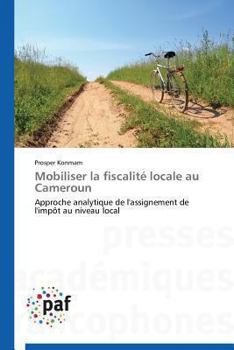 Paperback Mobiliser La Fiscalité Locale Au Cameroun [French] Book