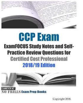 Paperback CCP Exam ExamFOCUS Study Notes and Self-Practice Review Questions for Certified Cost Professional 2018/19 Edition Book