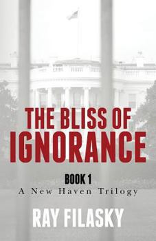 Paperback The Bliss of Ignorance: Book 1 A New Haven Trilogy Book