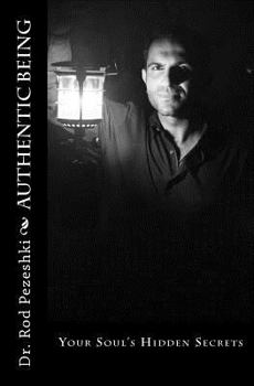 Paperback Authentic Being: Your Soul's Hidden Secrets Book