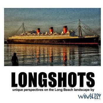 Paperback Longshots 2018: Unique perspectives on the Long Beach landscape Book