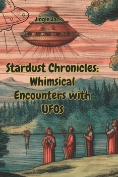 Paperback Stardust Chronicles: Whimsical Encounters with UFOs Book