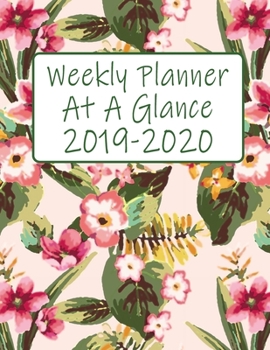 Weekly Planner At A Glance 2019 - 2020: This floral calendar notebook will keep you geared up for the upcoming school year and get organized with. A ... your class schedule, to-do list, and agendas.