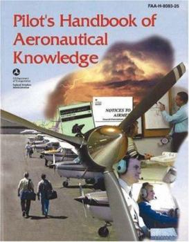 Paperback Pilot's Handbook of Aeronautical Knowledge: FAA-H-8083-25, December 2003 Book