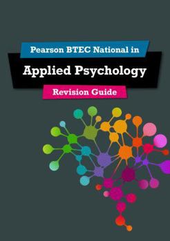 Revise BTEC National Applied Psychology Revision Guide (Revise BTEC National in Applied Psychology)