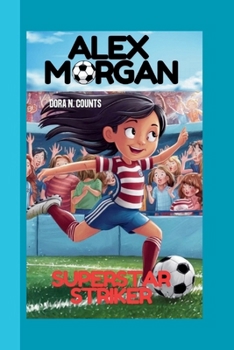 ALEX MORGAN:: SUPERSTAR STRIKER ??