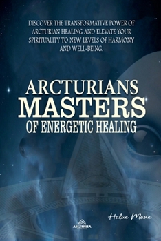Paperback Arcturians - Masters of Energetic Healing Book