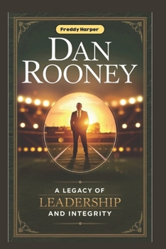 Paperback Dan Rooney: A Legacy of Leadership and Integrity Book