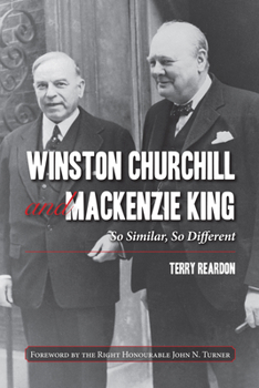 Hardcover Winston Churchill and MacKenzie King: So Similar, So Different Book