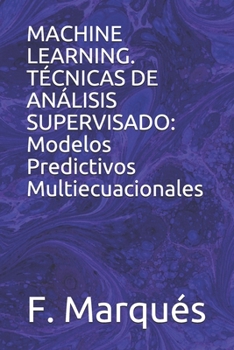 Paperback Machine Learning. T?cnicas de An?lisis Supervisado: Modelos Predictivos Multiecuacionales [Spanish] Book