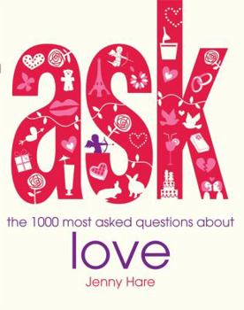 Paperback Ask: The 1000 Most Asked Questions About Love Book