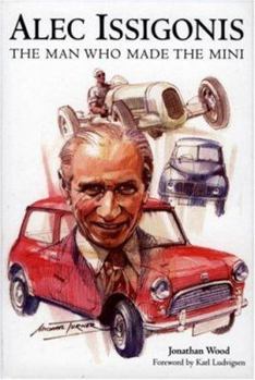 Hardcover Alec Issigonis: The Man Who Made the Mini Book