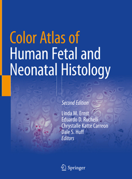 Hardcover Color Atlas of Human Fetal and Neonatal Histology Book