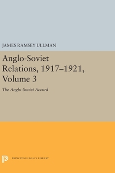 Anglo-Soviet Relations, 1917-1921, Volume 3: The Anglo-Soviet Accord - Book #3 of the Anglo-Soviet Relations, 1917-1921