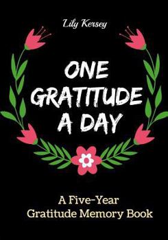 Paperback One Gratitude a Day: A Five-Year Gratitude Memory Book, Having a Gratitude Heart Everyday Book