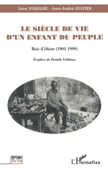 Paperback Le siècle de vie d'un enfant du peuple: Bois d'ébène (1901-1999) [French] Book