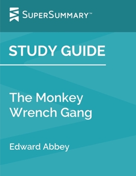 Paperback Study Guide: The Monkey Wrench Gang by Edward Abbey (SuperSummary) Book