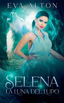 Selena - La Luna del Lupo (Le Streghe Di Ibiza) (Italian Edition)