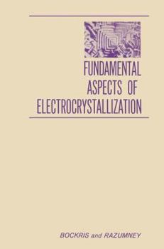 Paperback Fundamental Aspects of Electrocrystallization Book