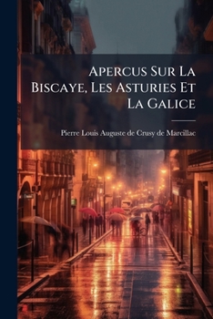 Paperback Apercus Sur La Biscaye, Les Asturies Et La Galice [French] Book