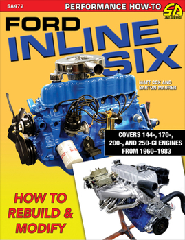 Paperback Ford Inline Six: How to Rebuild & Modify Book