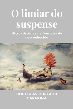 Paperback O limiar do suspense: Micro-histórias na fronteira do desconhecido [Portuguese] Book