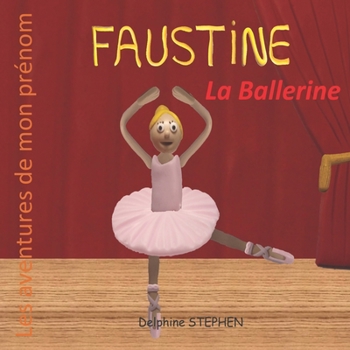 Paperback Faustine la Ballerine: Les aventures de mon prénom [French] Book
