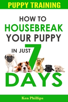 Paperback Puppy Training: How to Housebreak Your Puppy in Just 7 Days! Book