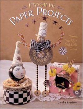 Hardcover Fanciful Paper Projects: Creating Your Own Posh Little Follies Book