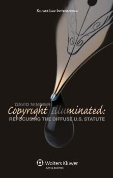 Hardcover Copyright Illuminated: Refocusing the Diffuse Us Statute Book