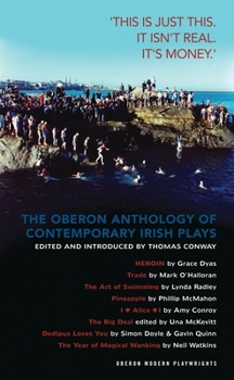 Paperback The Oberon Anthology of Contemporary Irish Plays: 'This Is Just This. This Is Not Real. It's Just Money' Book