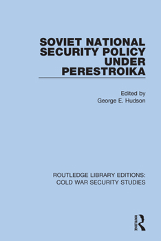 Hardcover Soviet National Security Policy Under Perestroika Book