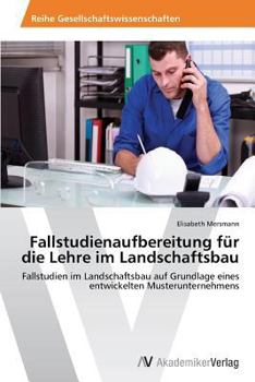 Paperback Fallstudienaufbereitung für die Lehre im Landschaftsbau [German] Book