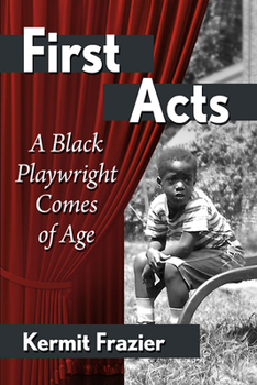 Paperback First Acts: A Black Playwright Comes of Age Book