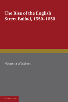 Paperback The Rise of the English Street Ballad 1550 1650 Book