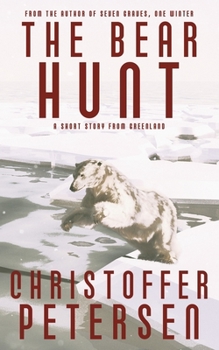 Paperback The Bear Hunt: A short story of hunting, shamanism and jealousy in Greenland Book