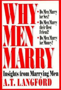 Hardcover Why Men Marry: Insights from Marrying Men Book